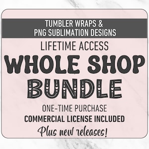 Entire Store Bundle - Whole Shop - Unlimited Commercial License - Lifetime Google Drive Access - PNG Clipart Sublimation Tumbler Megabundle