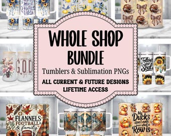 Entire Store Bundle - Whole Shop - Unlimited Commercial License - Lifetime Google Drive Access - PNG Clipart Sublimation Tumbler Megabundle