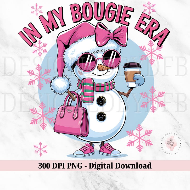 May include: A pink and white snowman wearing a pink hat with a bow, sunglasses, and a green and pink scarf. The snowman is holding a cup of coffee and a pink handbag. The text "IN MY BOUGIE ERA" is written in pink letters around the snowman.