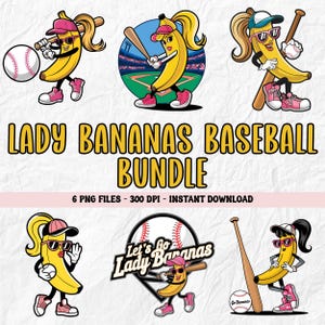 Let&#39;s Go Lady Bananas Baseball PNG Bundle, Funny Banana Playing Baseball Clipart, Sports Team Mascot Sublimation Design, Digital Download