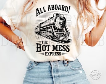 Hot Mess Express PNG, roligt tågcitat, tågvrak PNG, sassy sarkastisk meme PNG, trendig T-shirt sublimeringsdesign, digital nedladdning