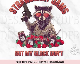 Strawberry Jams But My Glock Don't Funny Raccoon PNG, Vintage Animal Quotes, Trendy Retro Raccoon Clipart, Sublimation Digital Download