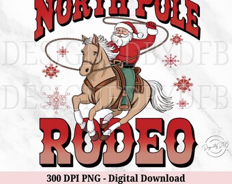 North Pole Rodeo PNG, Retro Cowboy Santa on Bucking Horse PNG, Country Western Funny Xmas Holiday Sublimation Design, Digital Download