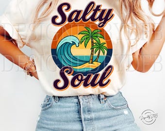 Summer Salty Soul PNG, Trendy Summer PNG Tshirt Sublimation, Beach Aesthetic Summer Vibes Png, Funny Sarcastic Coastal Girl Digital Download