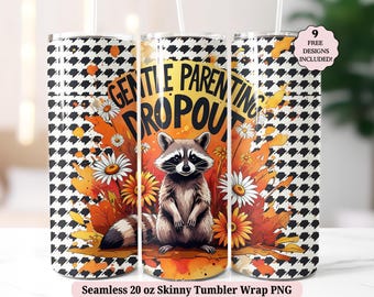 Gentle Parenting Dropout Tumbler Wrap PNG, Funny Mom Sarcastic Mama Raccoon Trendy Feral Seamless 20oz Skinny Tumbler Sublimation Design