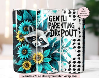 Gentle Parenting Dropout Tumbler Wrap PNG, Funny Mom Sarcastic Mama Raccoon Trendy Feral Seamless 20oz Skinny Tumbler Sublimation Design