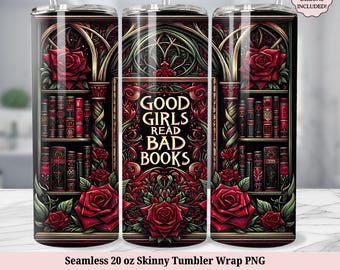 Good Girls Read Bad Books Tumbler Wrap, Booktok Bookish PNG, Spicy Book Lover Seamless 20 oz Skinny Sublimation Design, Digital Download