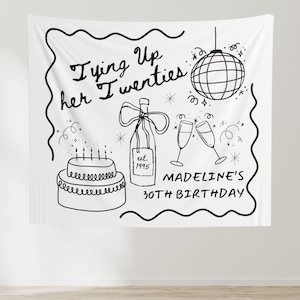 May include: Black and white illustration of a birthday party banner with the text "Turning Up Her Twenties" and "Madeline's 30th Birthday". The banner also includes a cake, champagne glasses, and a bottle of champagne.