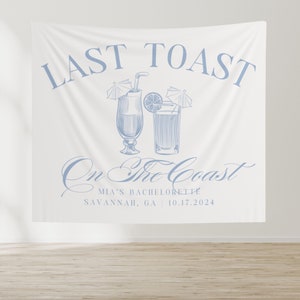 Last Toast On The Coast Bachelorette Party Banner, Personalized Girls Weekend Trip Photo Backdrop, Custom Tapestry For Coastal Bach Decor