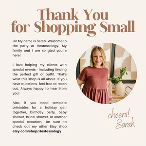 May include: A woman smiles warmly in a red dress, standing in front of a wall with abstract art. The text "Thank You for Shopping Small" is in brown letters at the top of the image. The text "cheers! Sarah" is in cursive at the bottom of the image. The text "Hi! My name is Sarah. Welcome to the party at Hostessology. My family and I are so glad you're here! I love helping my clients with special events - including finding the perfect gift or outfit. That's what this shop is all about. If you have questions, feel free to reach out. Always happy to hear from you! Also, if you need template printables for a holiday get-together, birthday party, baby shower, bridal shower, or another special occasion, be sure to check out my other Etsy shop etsy.com/shop/Hostessology" is in black text on the left side of the image.