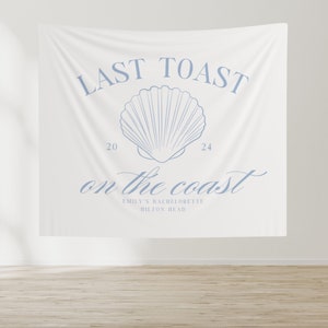 Last Toast On The Coast Bachelorette Party Banner, Personalized Girls Weekend Trip Photo Backdrop, Custom Tapestry For Coastal Bach Decor