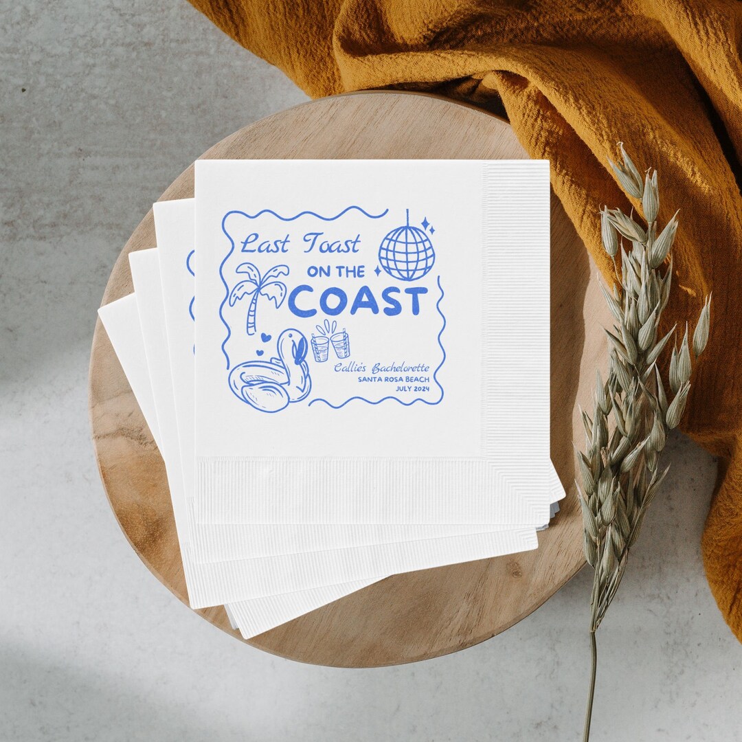 Personalized Napkins for Bachelorette, Custom Last Toast on the Coast