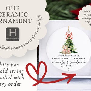 May include: White ceramic Christmas ornament with a Christmas tree and teddy bear design. The ornament includes the text "First Christmas as Big Sister and Little Brother" and the names "Everly & Theodore 2025".