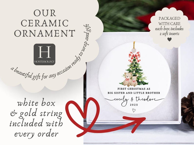 May include: White ceramic Christmas ornament with a Christmas tree and teddy bear design. The ornament includes the text "First Christmas as Big Sister and Little Brother" and the names "Everly & Theodore 2025".
