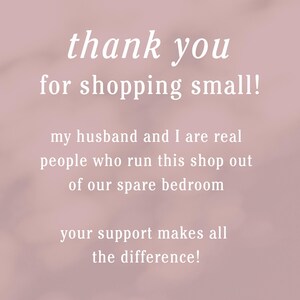 May include: A pink background with white text that reads "thank you for shopping small!" followed by a message about the shop owners and their appreciation for customer support.