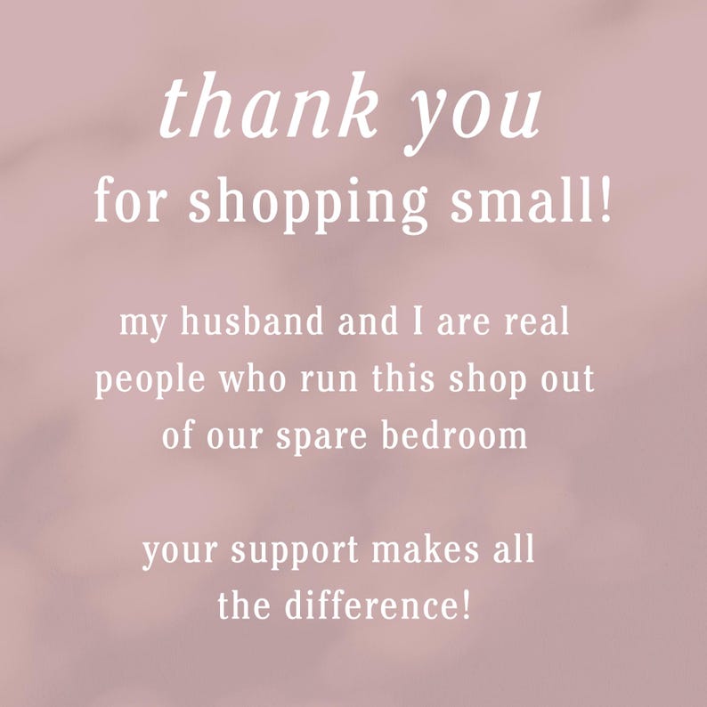 May include: A pink background with white text that reads "thank you for shopping small!" followed by a message about the shop owners and their appreciation for customer support.