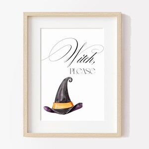 Witch Please Hat Print for girly halloween art | Funny Witchy Wall Art | Cute Halloween Witchy Digital art | Instant Download Fall decor