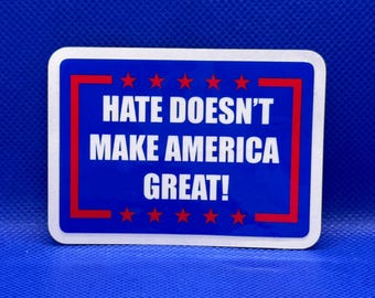 Hate doesn't make America Great