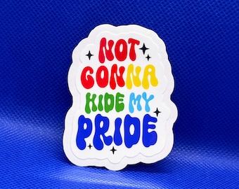 Not gonna hide my pride - Gay | Love | LGBTQ | Pride | Sexualities | Transgender