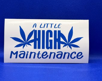 A little high maintenance | Vinyl | Many colors to choose from!