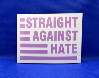 Straight Against Hate - Pride vinyl decal | Many colors to choose from!