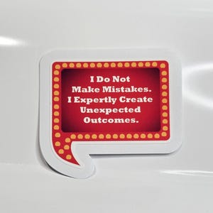 I do not make mistakes - Bring a smile to your workspace with our hilarious office humor sticker!