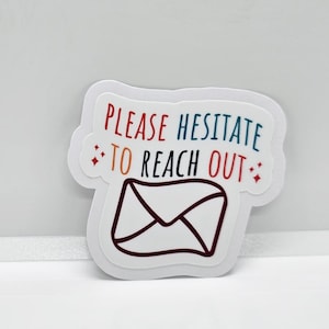 Please hesitate to reach out - Bring a smile to your workspace with our hilarious office humor sticker!