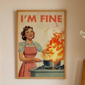 Retro keukenprint, grappige poster jaren 50, vintage kookkunst, humoristisch keukendecor, retro muurkunst cadeau-ideeën, 'I'm Fine'-print