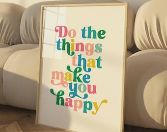 Do What Makes You Happy Print | Colorful Motivational Wall Art | Bright Inspirational Poster | Positive Quote Decor