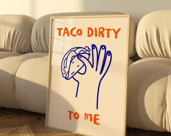 Taco Dirty to Me | Funny Taco Wall Art | Mexican Food Lover Print | Quirky Kitchen Decor | Digital Download | Instant Print