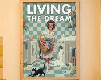 Retro Laundry Print, Funny 50s Poster, Vintage Laundry Art, Humorous Decor, Retro Wall Art Gift Ideas, “Living The Dream” Print