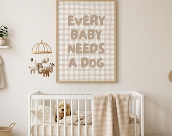 Every Baby Needs a Dog Nursery Print, Neutral Wall Art (Digital Download)