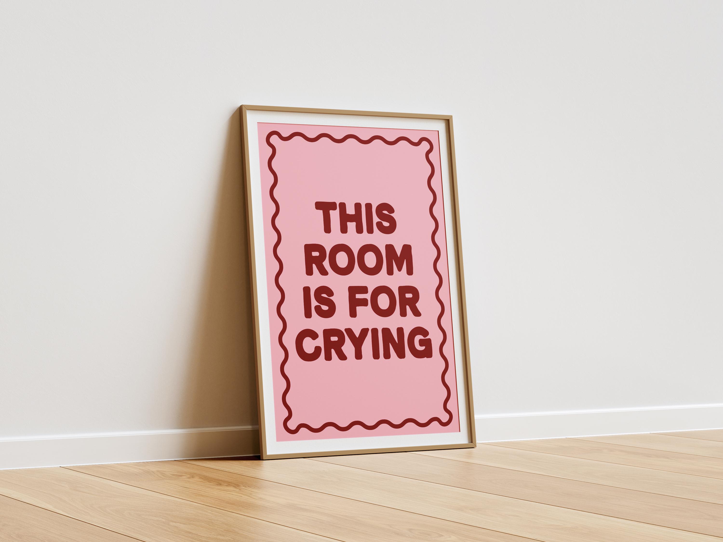 This Room is for Crying Poster | Quirky Emotional Wall Art | Fun Pink ...