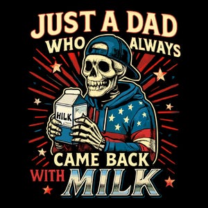Just A Dad Who Always Came Back With The Milk PNG, Funny Father’s Day PNG, Retro Dad Skeleton Shirt, Gift For Him, Gifts for Dad, Cool Dad
