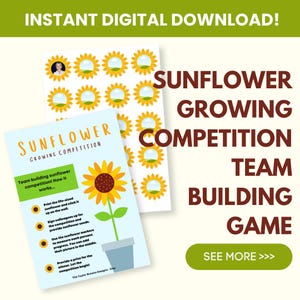 May include: A printable sunflower growing competition game for team building. The game includes instructions on how to play, a life-sized sunflower to print and stick on the wall, and sunflower markers to measure progress.  "SUNFLOWER GROWING COMPETITION TEAM BUILDING GAME SEE MORE >>>"