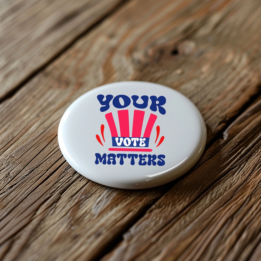 Voting Pin Design Your Vote Matters Pin Button, Patriotic Voting Badge, Election ...