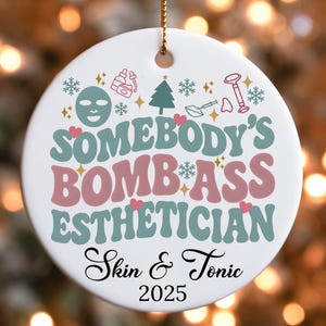 Personalized Somebody’s Bomb Ass Esthetician Ornament Custom Name & Year Retro Aesthetics Christmas Ornament Holiday Gift for Estheticians