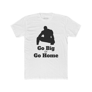 Barry Wood Go Big or Go Home Men&#39;s Cotton Crew Tee