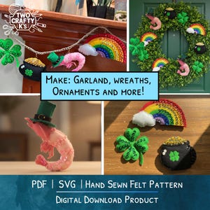 May include: A collection of handmade felt St. Patrick's Day decorations, including a garland with shamrocks, rainbows, and shrimp wearing hats. A wreath with similar elements is also shown. The text reads: "MAKE: GARLAND, WREATHS, ORNAMENTS AND MORE!"
