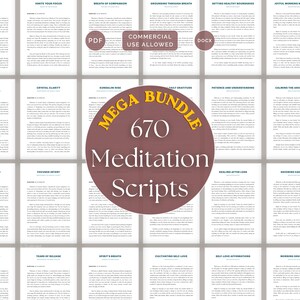 May include: A collection of printable meditation scripts. The image features a large circular graphic that reads "MEGA BUNDLE 670 Meditation Scripts". The scripts cover various topics, including focus, gratitude, and self-love. The words "PDF", "DOCX", and "COMMERCIAL USE ALLOWED" are also visible.