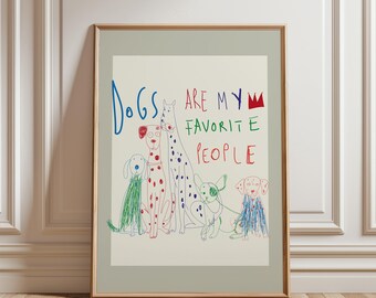 Dogs Are My Favorite People Art Print, Kids Room Animal Poster,Handwritten Typography Poster,Funny Dog Home Decor Minimalist Wall Art