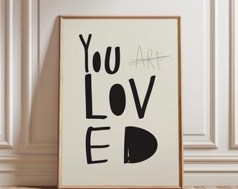 You Are Loved Art, Hand Drawn Trendy Typography, Affirmation Wall Art, Hand Drawn Typography Print, Hand Lettered Quote, Positive Word Art