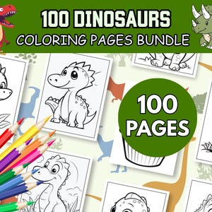 May include: A bundle of 100 dinosaur coloring pages with various dinosaur illustrations. The image includes a green circle with the text "100 PAGES" and a set of colored pencils. The text "100 DINOSAURS COLORING PAGES BUNDLE" is at the top.