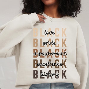 Black History Sweatshirt, Love Pride Empowerment Excellence, Black History Month, African American Sweatshirt, Juneteenth Unisex Crew 001