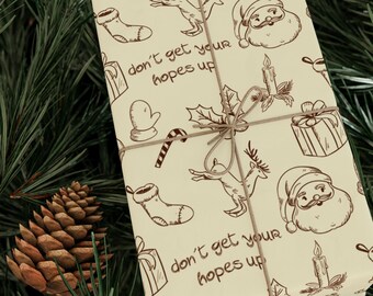Don&#39;t Get Your Hopes Up - Funny Christmas Wrapping Paper - 3 Sizes - Matte or Glossy