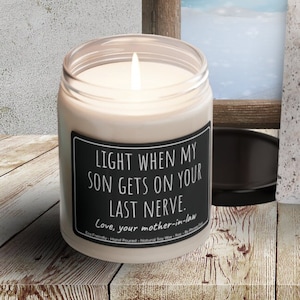 Light When My Son Gets On Your Last Nerve - Jar Candle - Funny Bridal or Wedding Gift for Future Daughter-in-Law from Mother-in-Law