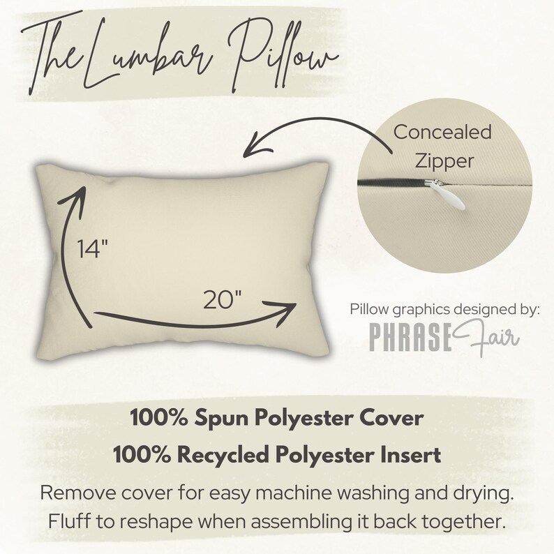May include: A lumbar pillow with a concealed zipper, measuring 20 inches by 14 inches. The pillow is cream-colored and features text that reads "The Lumbar Pillow." The cover is 100% spun polyester, and the insert is 100% recycled polyester.