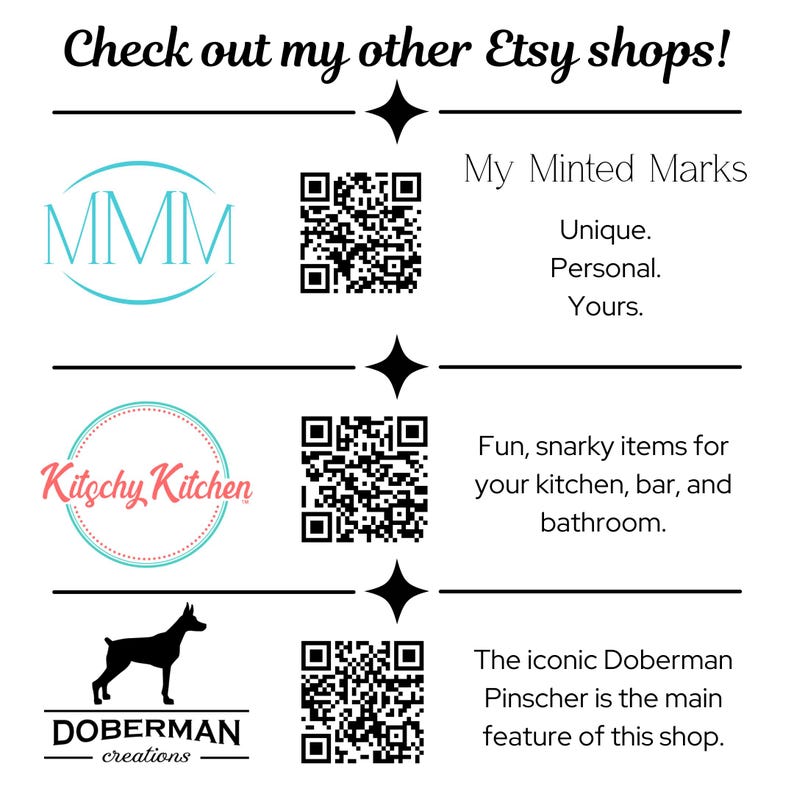 May include: An image promoting multiple Etsy shops. The text reads "Check out my other Etsy shops!" followed by logos and descriptions for "My Minted Marks," "Kitschy Kitchen," and "Doberman Creations," each with a QR code.