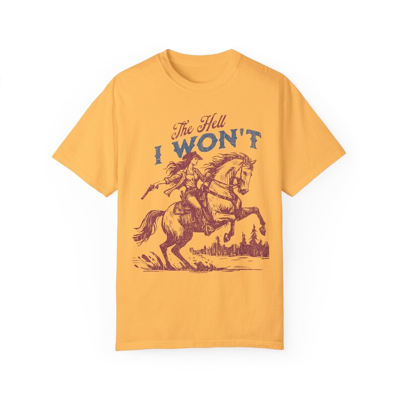 The Hell I Won't T-shirt - Comfort Colors Cotton Western Tee - Oversized Distressed Graphic Print image 6