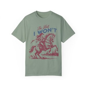 The Hell I Won't T-shirt - Comfort Colors Cotton Western Tee - Oversized Distressed Graphic Print Bay